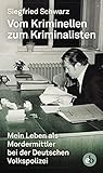 kriminalistik studieren wien  Vom Kriminellen zum Kriminalisten: Mein Leben als Mordermittler bei der Deutschen Volkspolizei