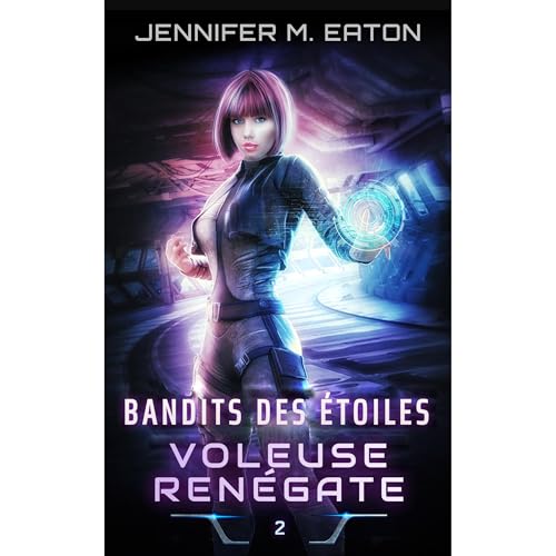 BANDITS DES &Eacute;TOILES: VOLEUSE REN&Eacute;GATE Audiolibro Por Jennifer M. Eaton arte de portada