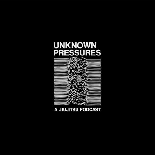 Page de couverture de Unknown Pressures – A Jiu-Jitsu Podcast
