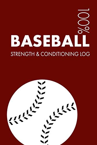 Baseball Strength and Conditioning Log: Daily Baseball Sports Workout Journal