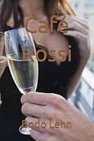 Café Rossi (German Edition) 1705829384 Book Cover