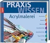  Praxiswissen Acrylmalerei von Bernd Klimmer (14. Januar 2010) Gebundene Ausgabe