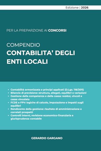 COMPENDIO CONTABILITÀ DEGLI ENTI LOCALI: Ordinamento finanziario, contabilità armonizzata, programmazione, bilancio, rendicontazione e controlli negli ... e orientamenti della Corte dei conti.