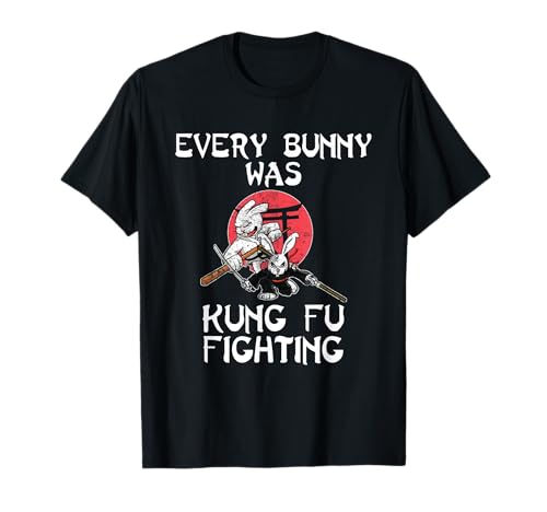 Every Bunny Was Kung Fu Fighting - Easter Sunday Rabbit Gift Maglietta