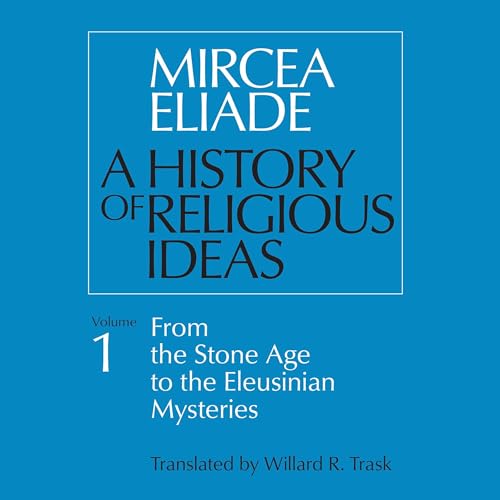A History of Religious Ideas Volume 1 Audiolivro Por Mircea Eliade capa