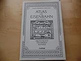  Atlas zur Eisenbahngeschichte Deutschland, Österreich, Schweiz