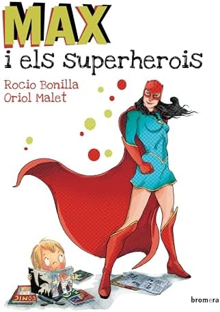 Max i els superherois: 25 (Àlbums il·lustrats)
