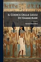 Il Codice Delle Leggi Di Hammurabi (Italian Edition) 1023986493 Book Cover