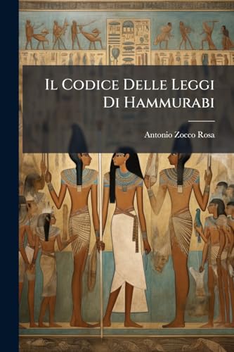 Il Codice Delle Leggi Di Hammurabi [Italian] 1023986493 Book Cover