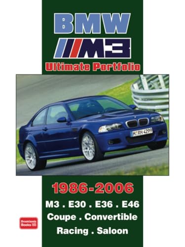 Bmw M3 Ultimate Portfolio 1986-2006: Road Test Book: M3. E30. E36. E46. Coupe. Convertible. Racing. Saloon