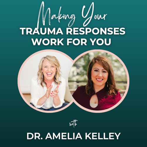 Page de couverture de Episode 335: Making Your Trauma Responses Work For You with Dr. Amelia Kelley