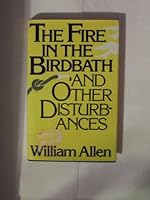 The Fire in the Birdbath and Other Disturbances 0393022498 Book Cover