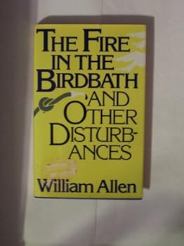 Hardcover The Fire in the Birdbath and Other Disturbances Book