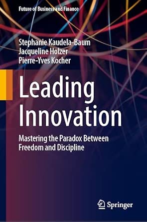 Leading Innovation: Mastering the Paradox Between Freedom and Discipline-Wow! eBook