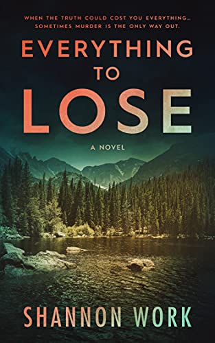 Everything To Lose (Mountain Resort Mystery series Book 2) by [Shannon Work]