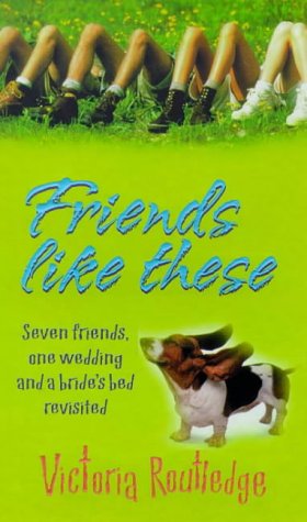 Friends Like These: Amazon.co.uk: Routledge, Victoria: 9780751527124: Books