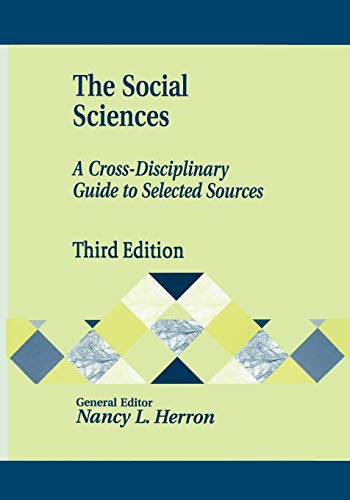 The Social Sciences: A Cross-Disciplinary Guide to Selected Sources (Library and Information Science Text)