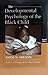 Developmental Psychology of the Black Child