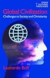  Global Civilization: Challenges to Society and to Christianity (CROSS CULTURAL THEOLOGIES)
