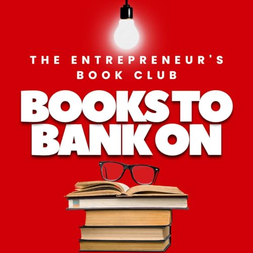 Page de couverture de Books to Bank On: The Entrepreneur's Book Club