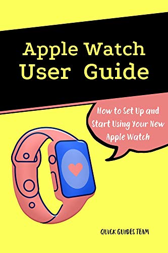 Apple Watch User Guide: The Essential Manual How to Set Up and Start Using Your New Apple Watch Series 6 (English Edition)