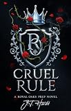 CRUEL RULE: AN ELITE PREP SCHOOL BULLY ROMANCE : An Enemies to lovers teen bully romance with steam and sports (ROYAL OAKS PREP Book 1) (English Edition)