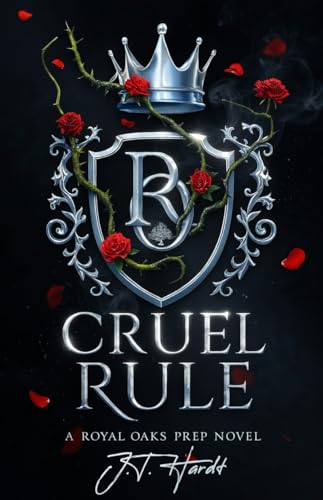 CRUEL RULE: AN ELITE PREP SCHOOL BULLY ROMANCE : An Enemies to lovers teen bully romance with steam and sports (ROYAL OAKS PREP Book 1)