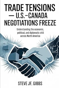 TRADE TENSIONS- U.S.–Canada Negotiations Freeze: Understanding the Economic, Political, and Diplomatic Chill Across North America