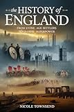  The History of England: From Stone Age Settlers to Global Superpower (English Edition)