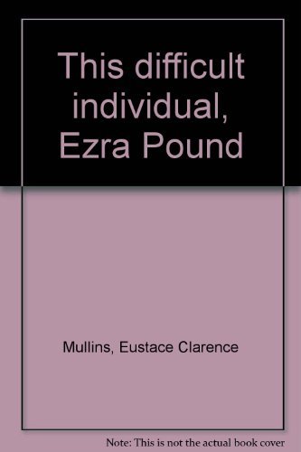 This difficult individual, Ezra Pound 0913022284 Book Cover
