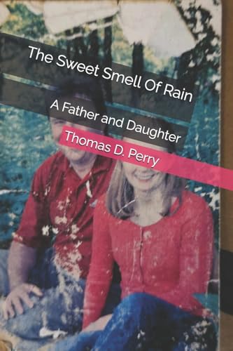 The Sweet Smell Of Rain: A Father and Daughter