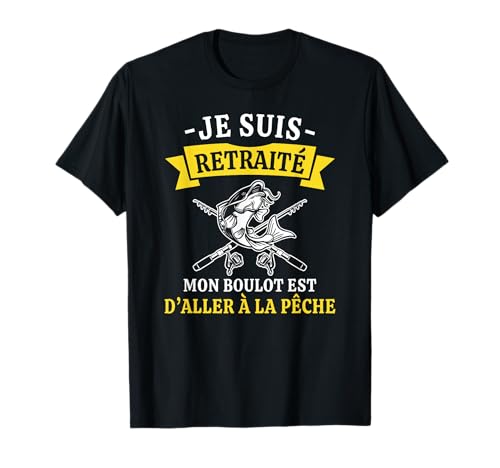 Je suis Retraité Et Pêcheur Tee Shirt Cadeau Pêche Retraite T-Shirt
