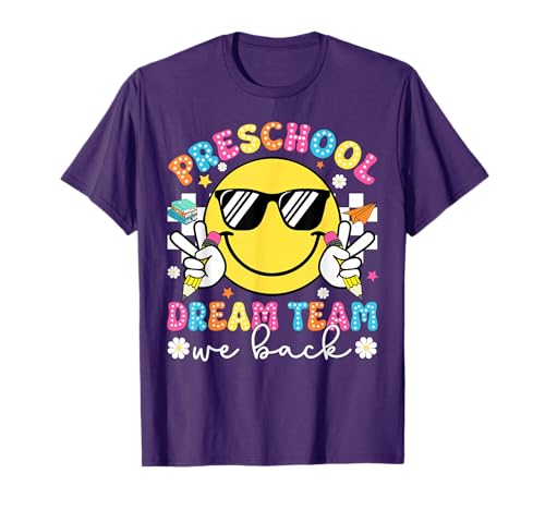 Preschool Dream Team We Back Teacher First Day Of School T-Shirt