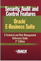 Security, Audit & Control Features Oracle E-Business Suite:  A Technical and Risk Management Reference Guide, 2nd Edition 193328451X Book Cover