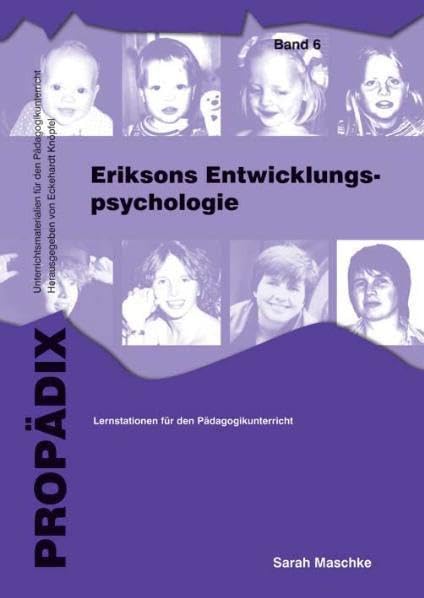 Eriksons Entwicklungspsychologie. Materialband: Lernstationen für den Pädagogikunterricht: Lernstationen für den Pädagogikunterricht. Schulbuch (PROPÄDIX)