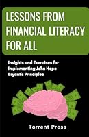 Lessons from Financial Literacy for All: Insights and Exercises for Implementing John Hope Bryant's Principles B0D55D8VN8 Book Cover
