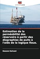Estimation de la perméabilité des réservoirs à partir des diagraphies de puits à l'aide de la logique floue. 6205348055 Book Cover