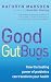 Good Gut Bugs: How the healing powers of probiotics can transform your health
