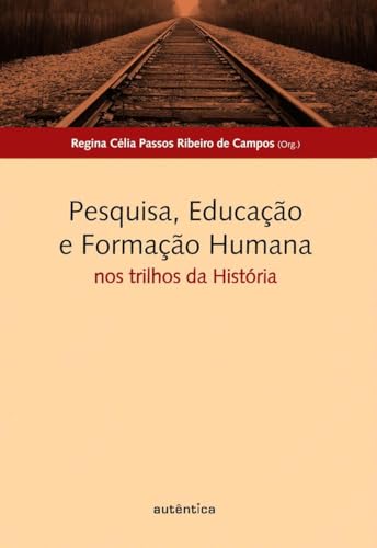 Pesquisa, educação e formação humana: Nos trilhos da história