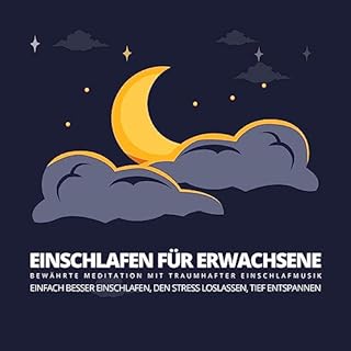 Einschlafen f&uuml;r Erwachsene - Bew&auml;hrte Meditation mit traumhafter Einschlafmusik Titelbild