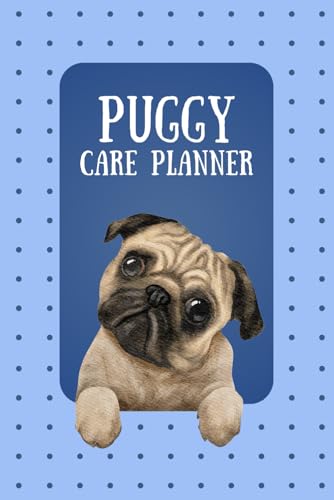 Puggy Care Planner: 6x9 inch Pug Care Journal, 120 Pages – Health...