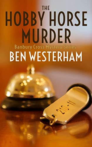 The Hobby Horse Murder: A classic British murder mystery (The Banbury Cross Murder Mystery Series)