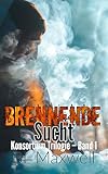 Brennende Sucht: Konsortium Trilogie – Band 1