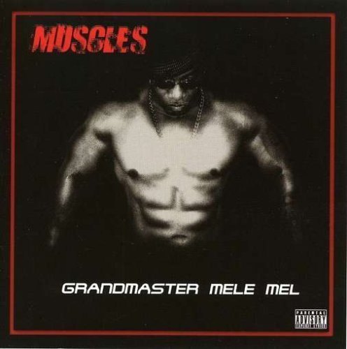 Muscles by Grandmaster Mele Mel