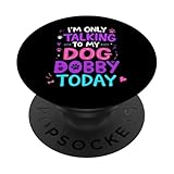 Hundename Dobby Only Talking To My Dog Dobby Name PopSockets Klebender PopGrip