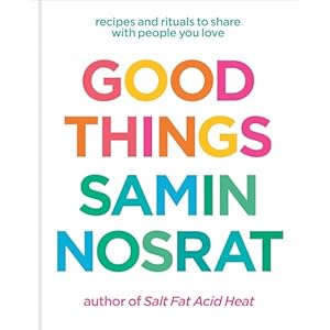 Good Things: Recipes and Rituals to...