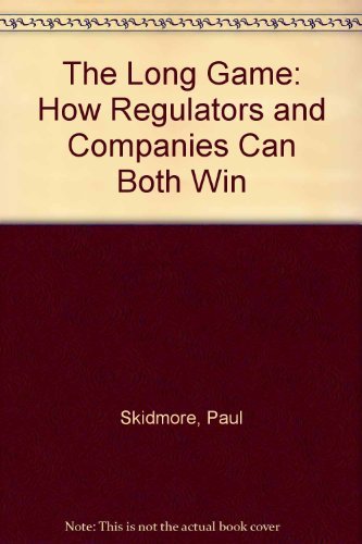 The Long Game : How Regulators and Companies Can Both