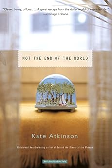 Not the End of the World by [Kate Atkinson]