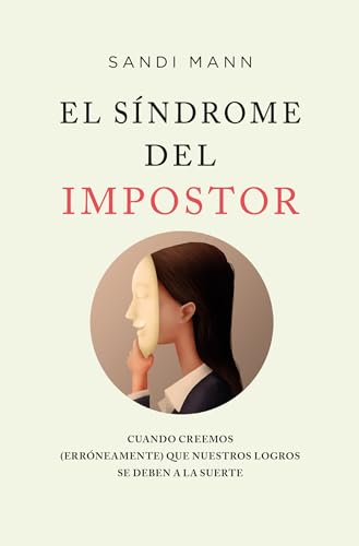EL SÍNDROME DEL IMPOSTOR: Cuando creemos que nuestros logros se d...