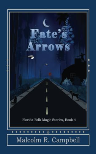 Fate's Arrows (Florida Folk Magic Stories)
